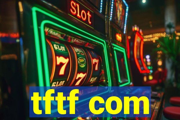 tftf com